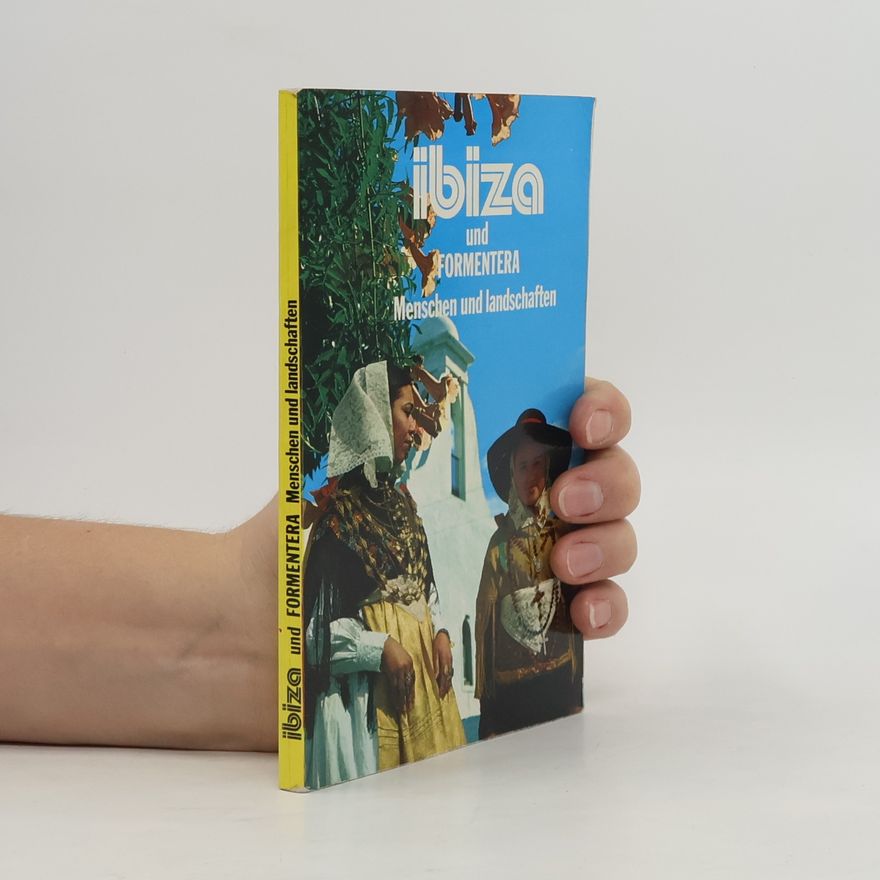 Kolektiv autorů Ibiza und Formentera. Menschen und landschaften