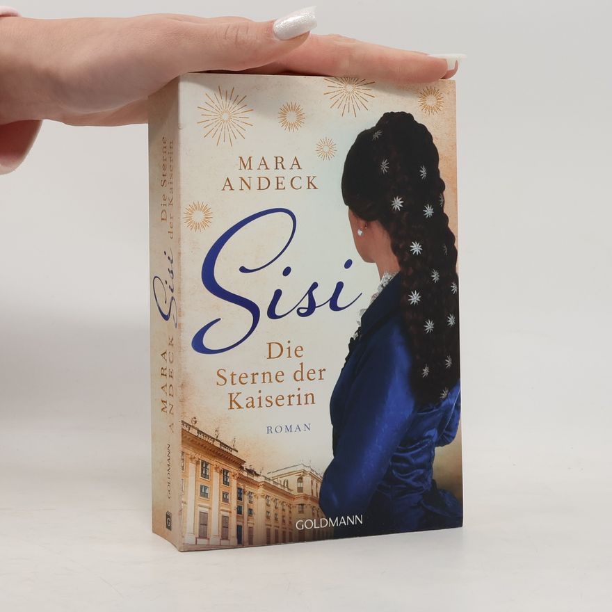 Mara Andeck Sisi. Die Sterne der Kaiserin