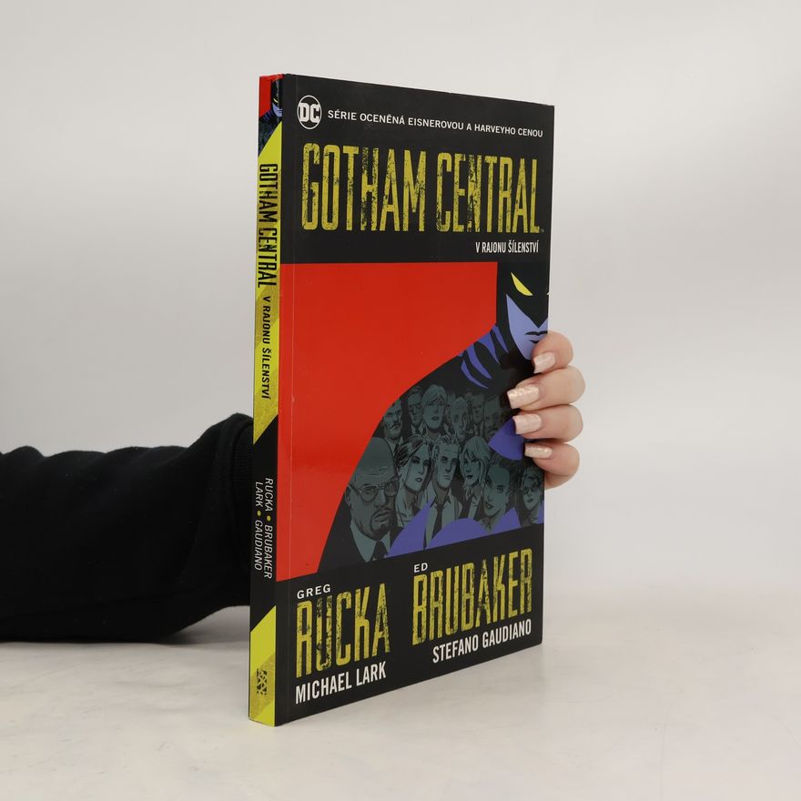 Greg Rucka Gotham Central. V rajonu šílenství (3. díl)