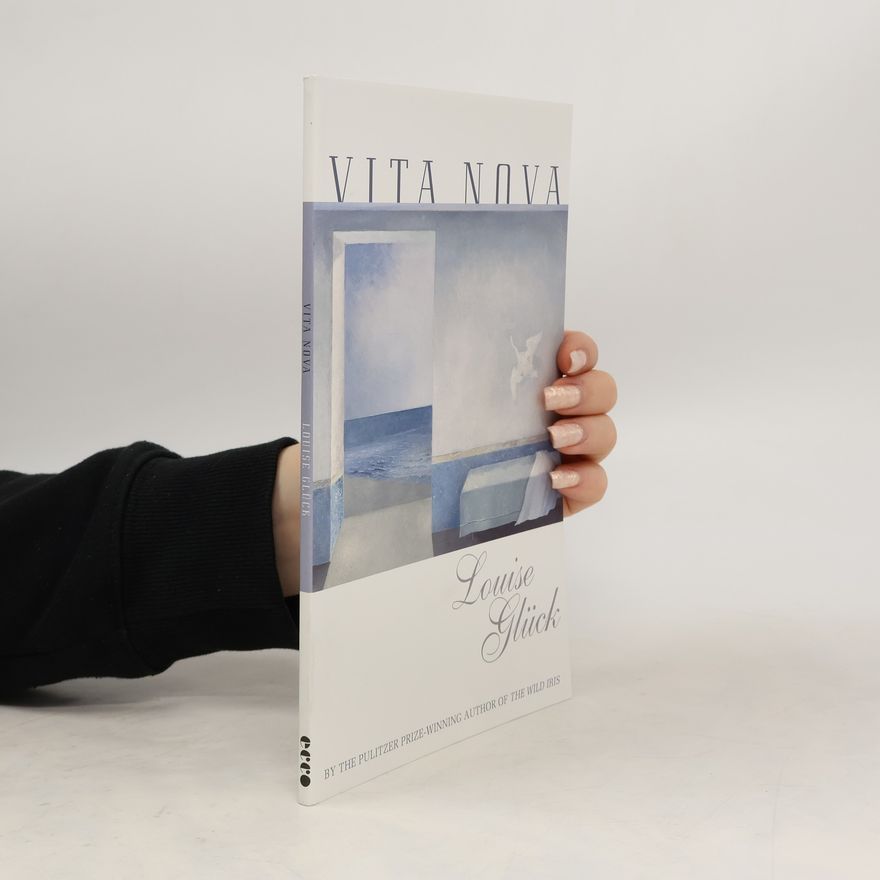 Louise Glück Vita Nova
