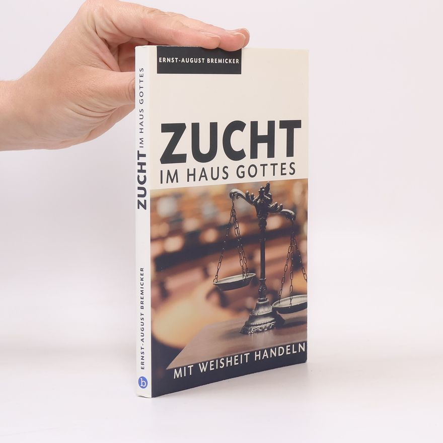 Ernst-August Bremicker Zucht im Haus Gottes