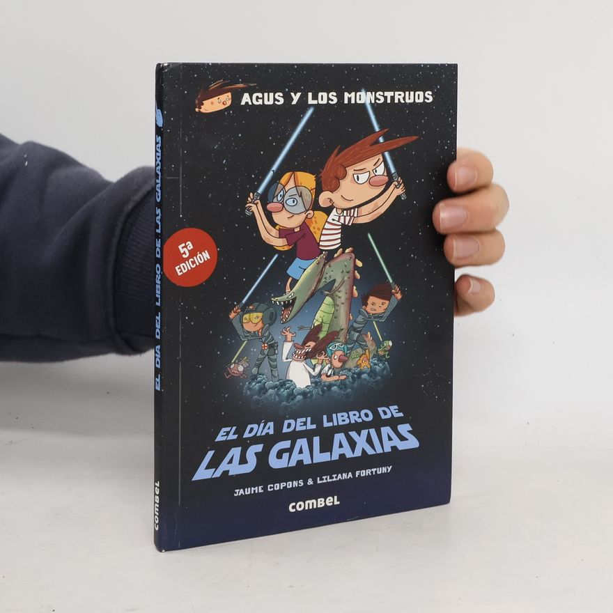 Liliana Fortuny Agus y los monstruos: El día del libro de las galaxias - 5a Edición