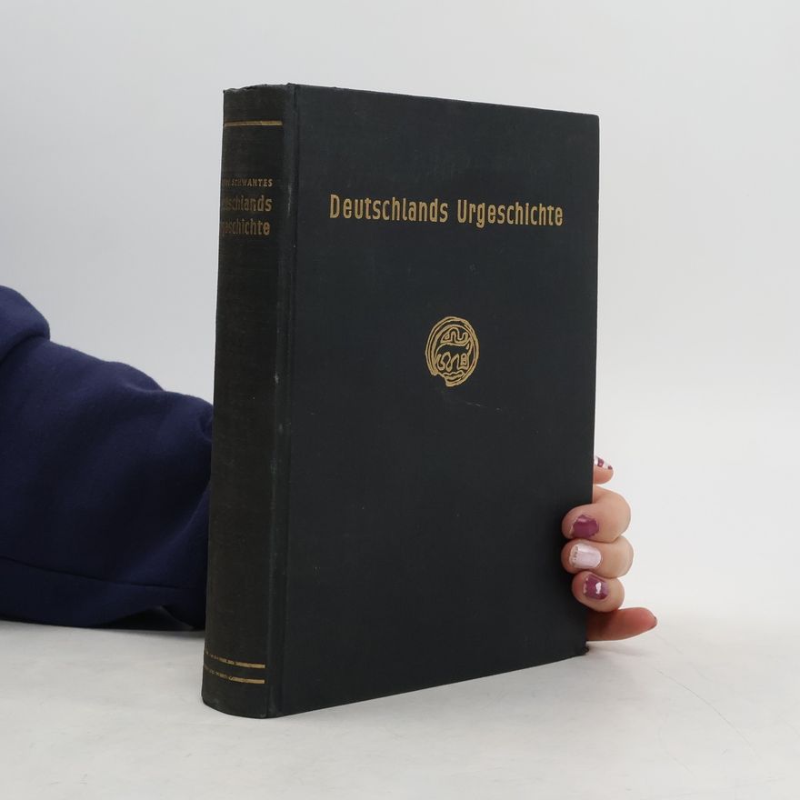 Gustav Schwantes Deutschlands Urgeschichte