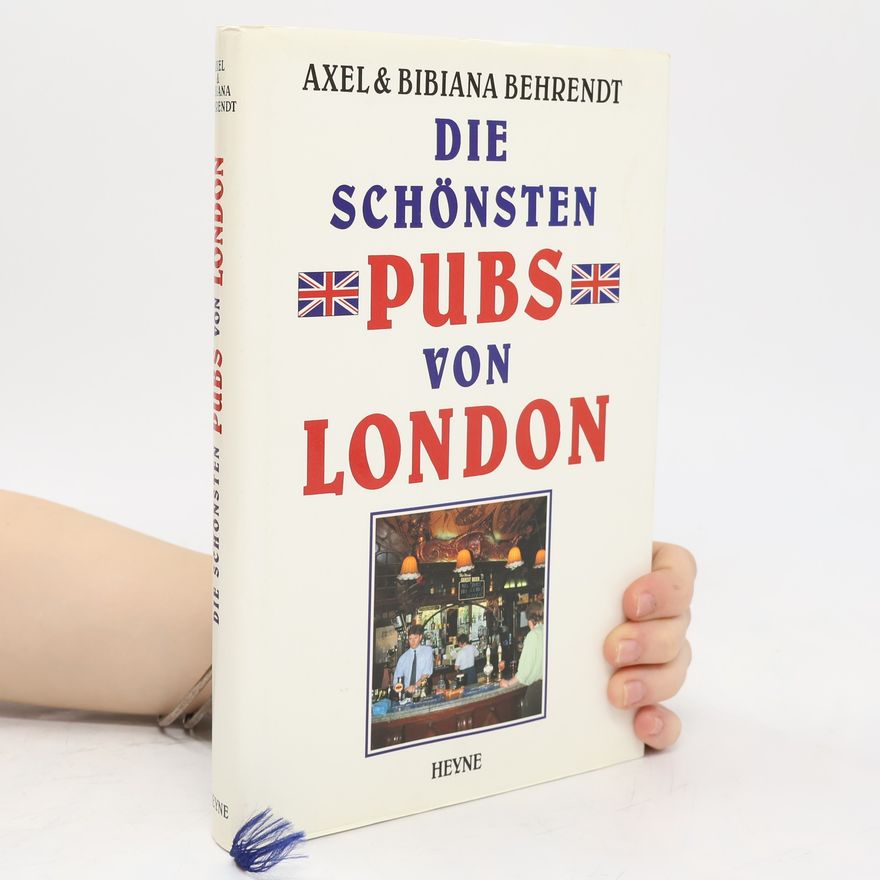 Axel Behrendt Die schönsten Pubs von London