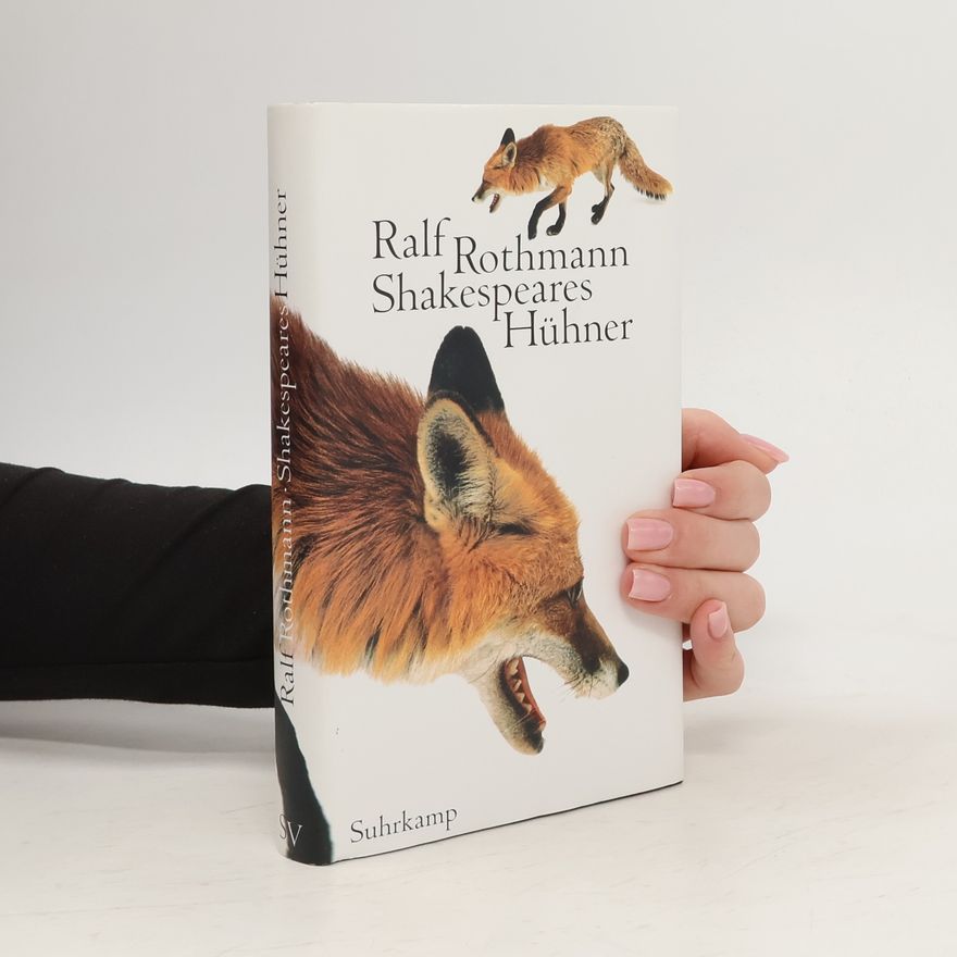 Ralf Rothmann Shakespeares Hühner