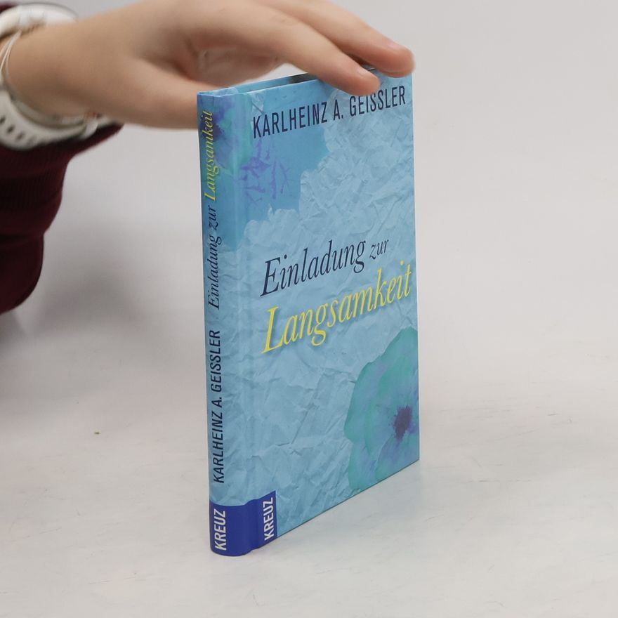 Karlheinz Geißler Einladung zur Langsamkeit