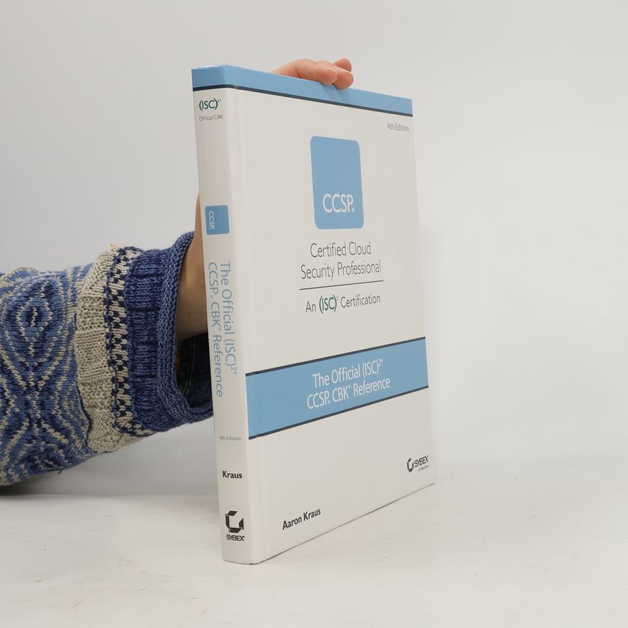 Aaron Kraus The Official (ISC)2 CCSP CBK Reference - 4th Edition