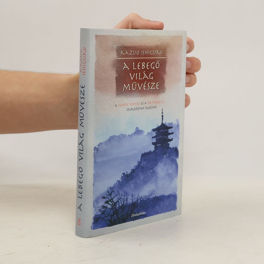 Kazuo Ishiguro A lebegő világ művésze