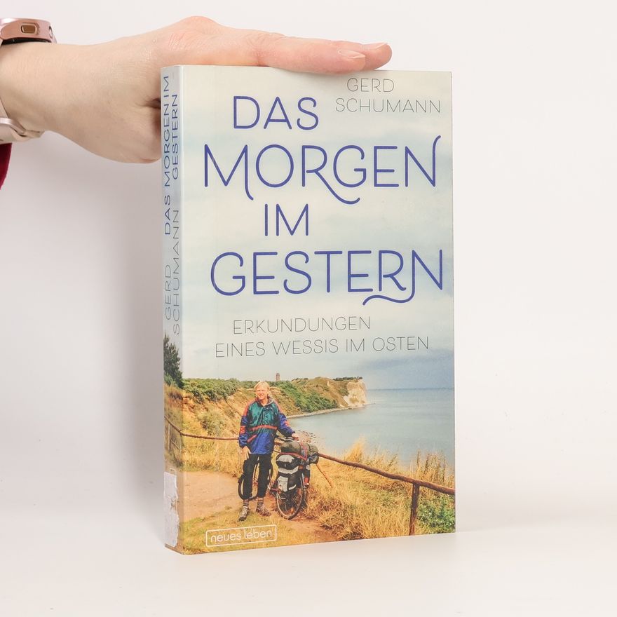 Gerd Schumann Das Morgen im Gestern
