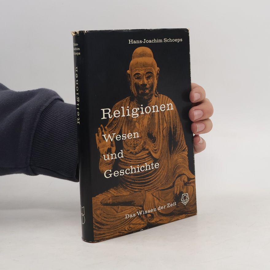 Hans-Joachim Schoeps Religionen. Wesen und Geschichte
