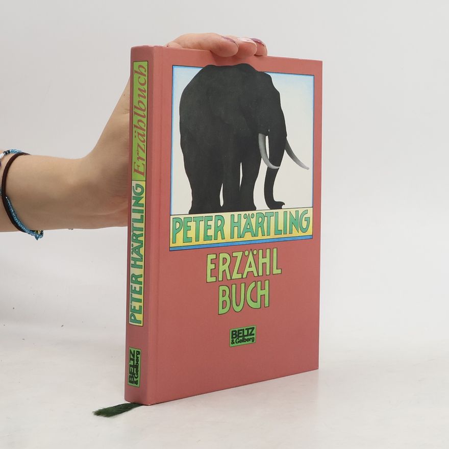 Peter Härtling Erzählbuch. Geschichten, Gedichte, Texte, Proben