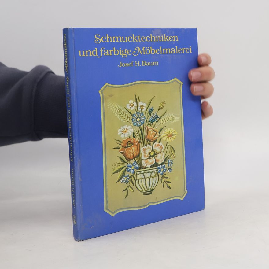 Josef H. Baum Schmucktechniken und farbige Möbelmalerei