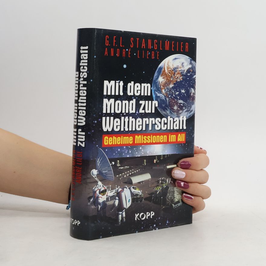 G. F. Lothar Stanglmeier Mit dem Mond zur Weltherrschaft