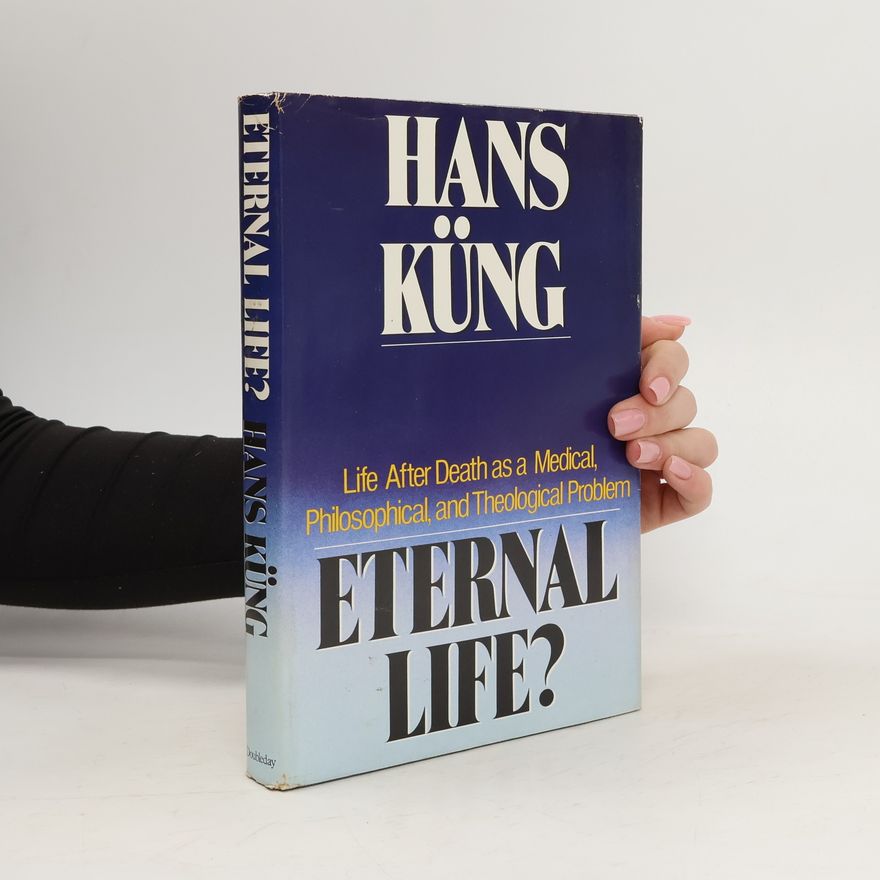 Hans Küng Eternal life?