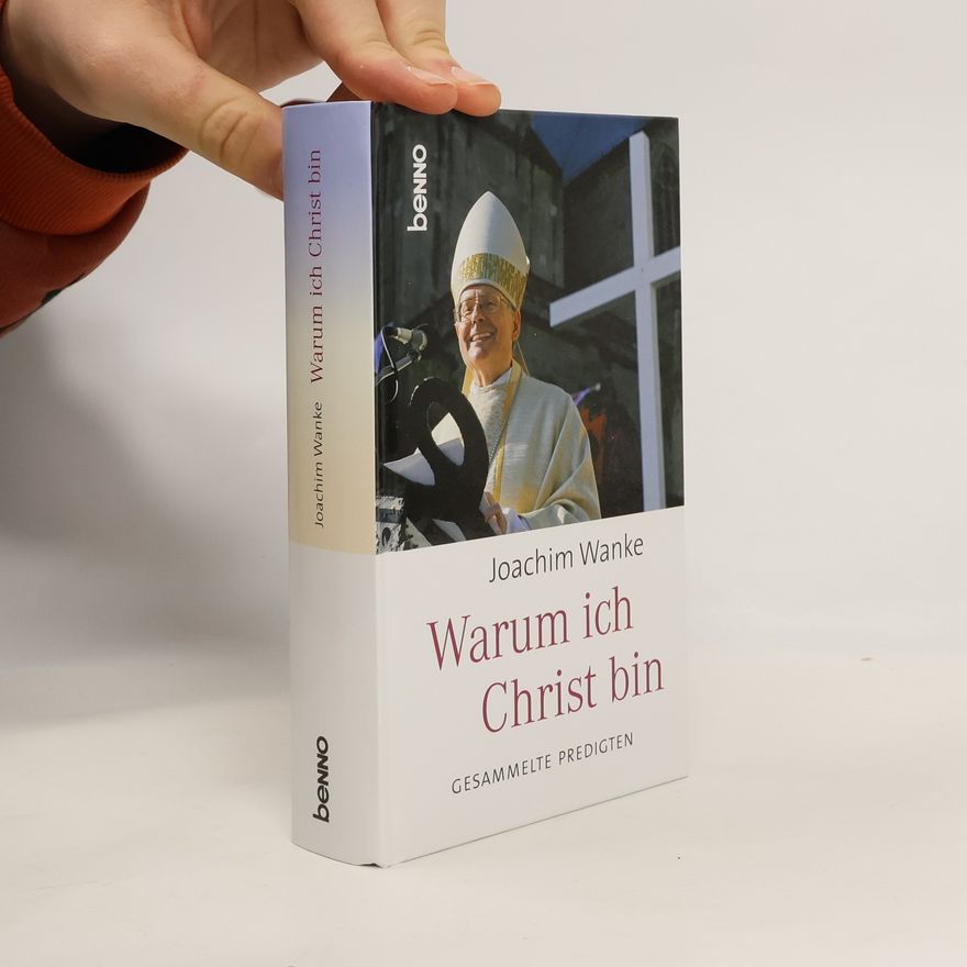 Joachim Wanke Warum ich Christ bin