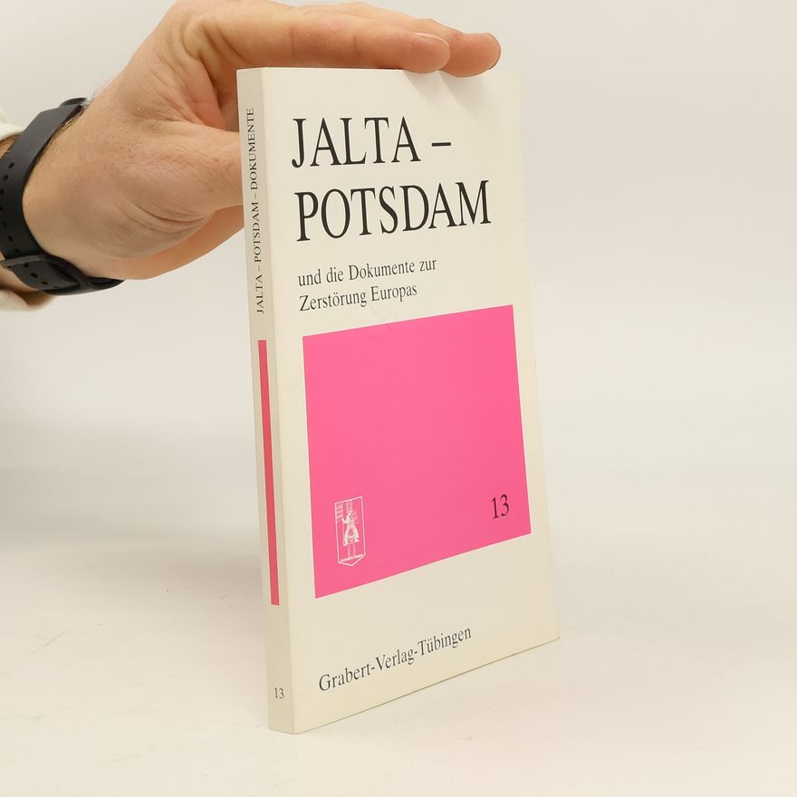 Autorenkollektiv Jalta - Potsdam und die Dokumente zur Zerstörung Europas