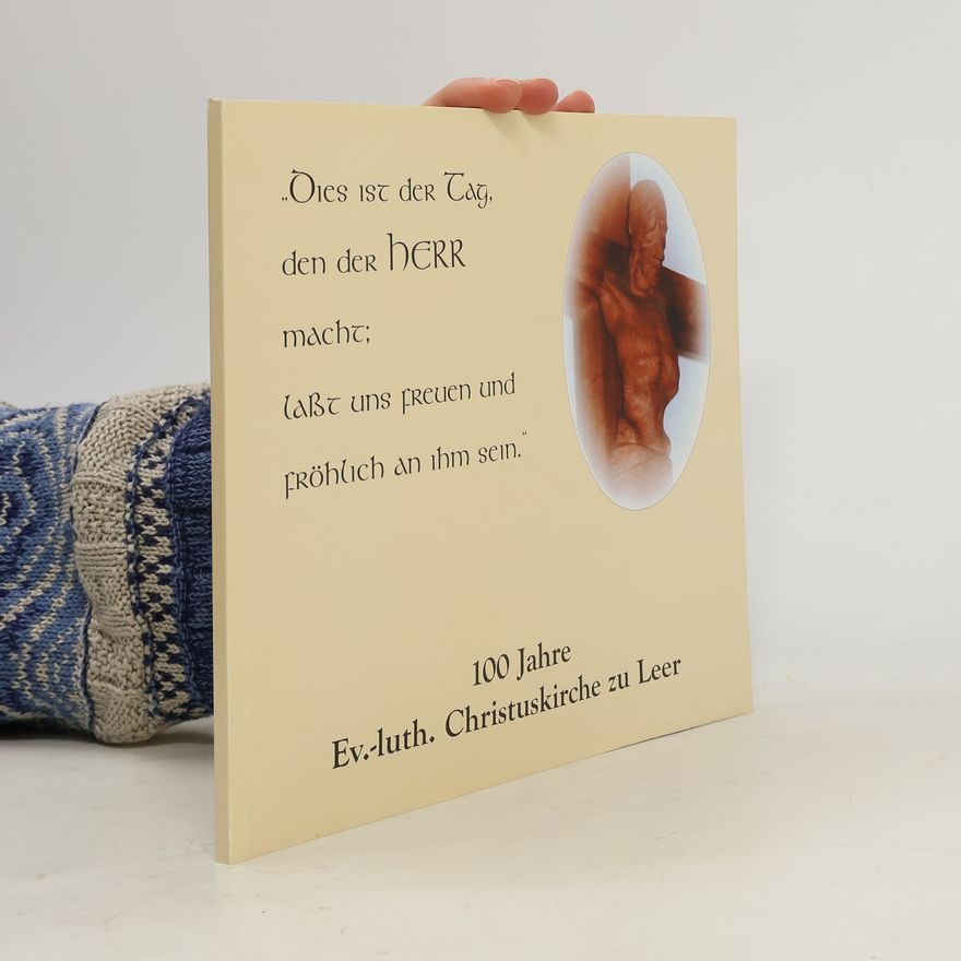 Autorenkollektiv Festschrift zur 100-Jahr-Feier der Evangelisch-Lutherischen Christuskirche zu Leer