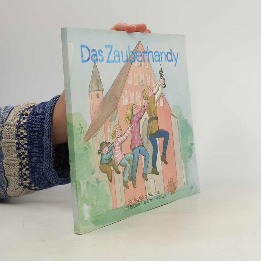 Ingeborg Bräuninger Das Zauberhandy