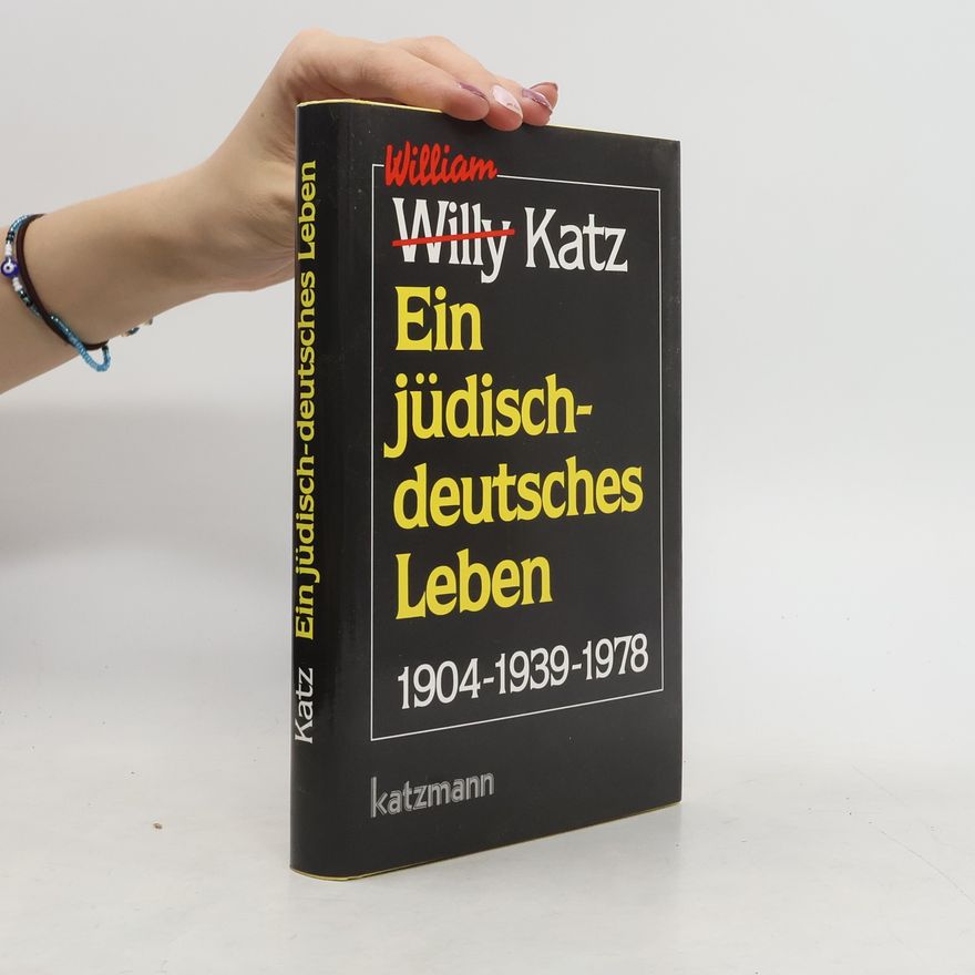 William Katz Ein jüdisch-deutsches Leben