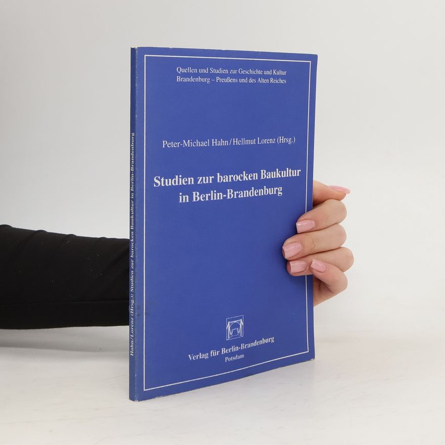 Peter-Michael Hann Studien zur barocken Baukultur in Berlin-Brandenburg