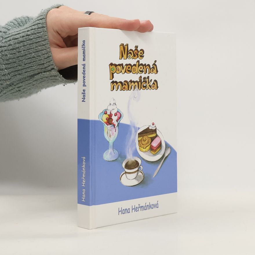 Hana Heřmánková Naše povedená mamička