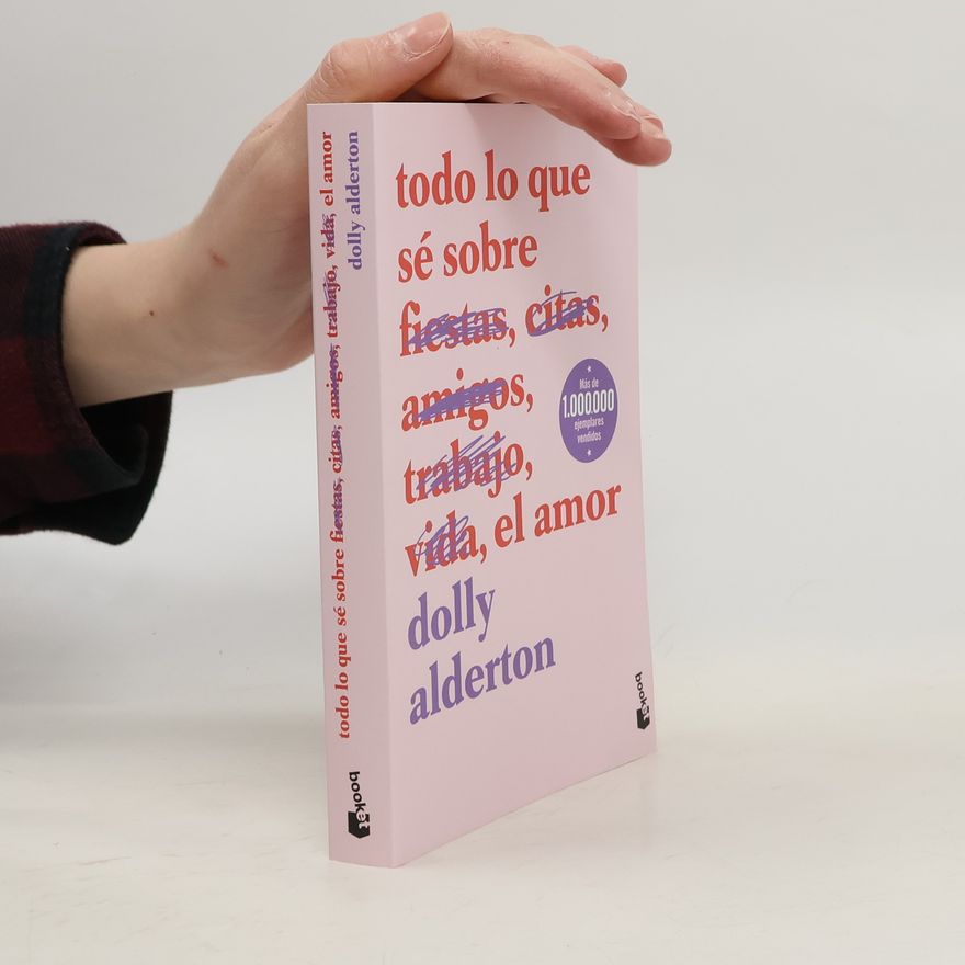 Dolly Alderton Todo lo que sé sobre el amor
