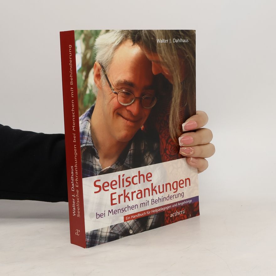 Walter J. Dahlhaus Seelische Erkrankungen bei Menschen mit Behinderung