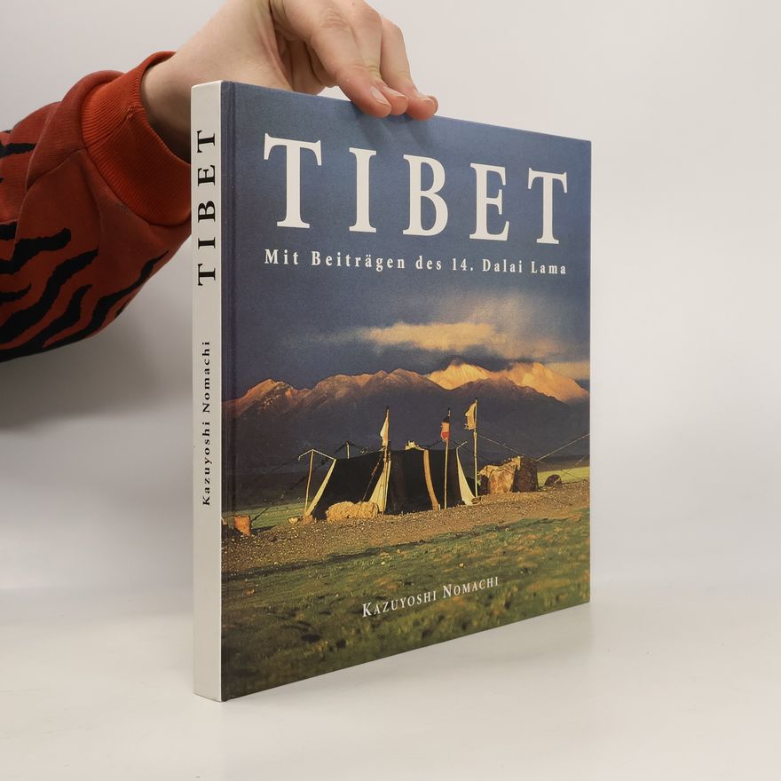 Kazuyoshi Nomachi Tibet. Mit Beiträgen des 14. Dalai Lama