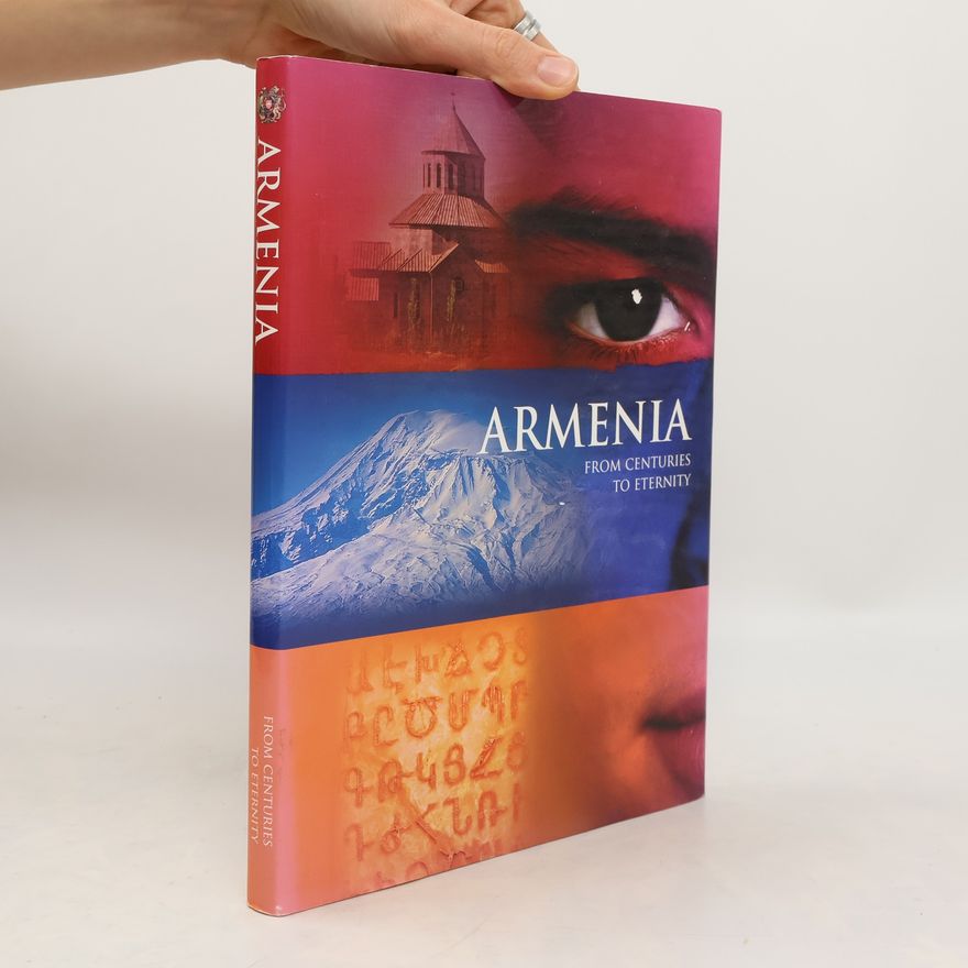 Collectif d'auteurs Armenia: From Centuries to Eternity