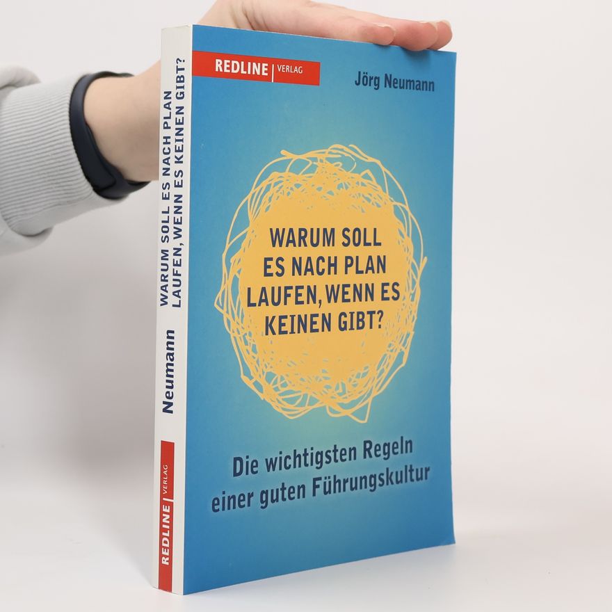 Jörg Neumann Warum soll es nach Plan laufen, wenn es keinen gibt?