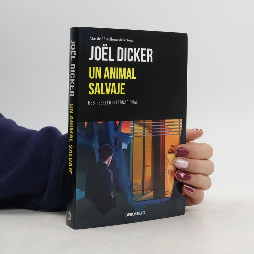 Joël Dicker Un animal salvaje