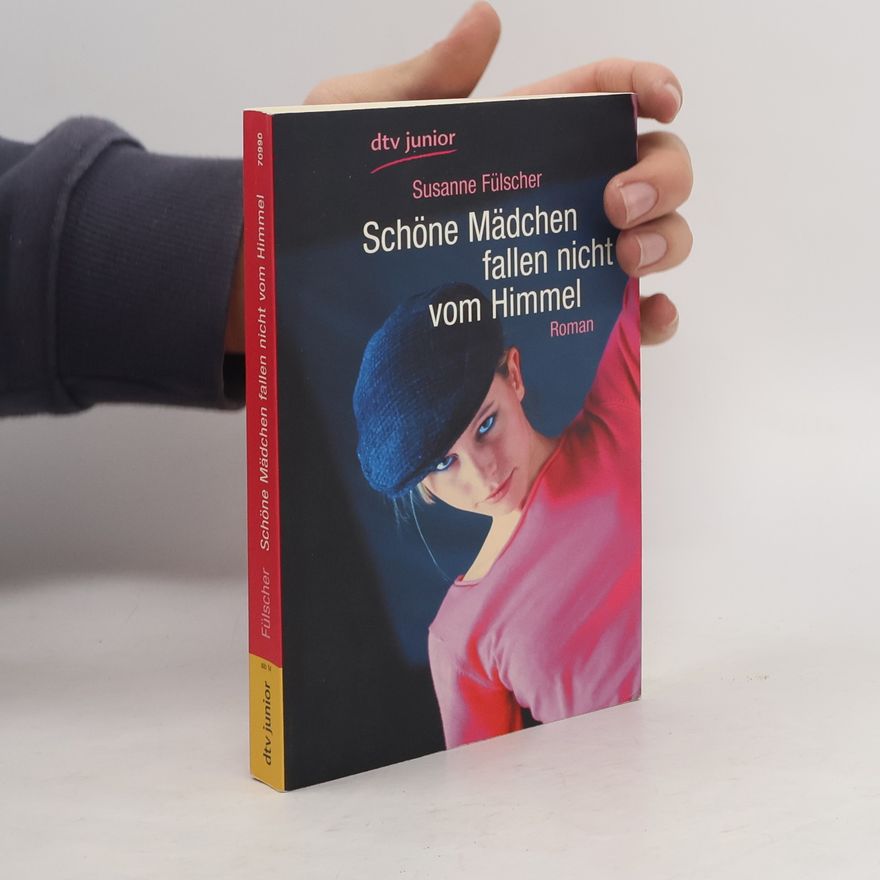 Susanne Fülscher Schöne Mädchen fallen nicht vom Himmel