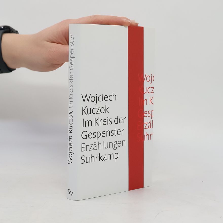 Wojciech Kuczok Im Kreis der Gespenster