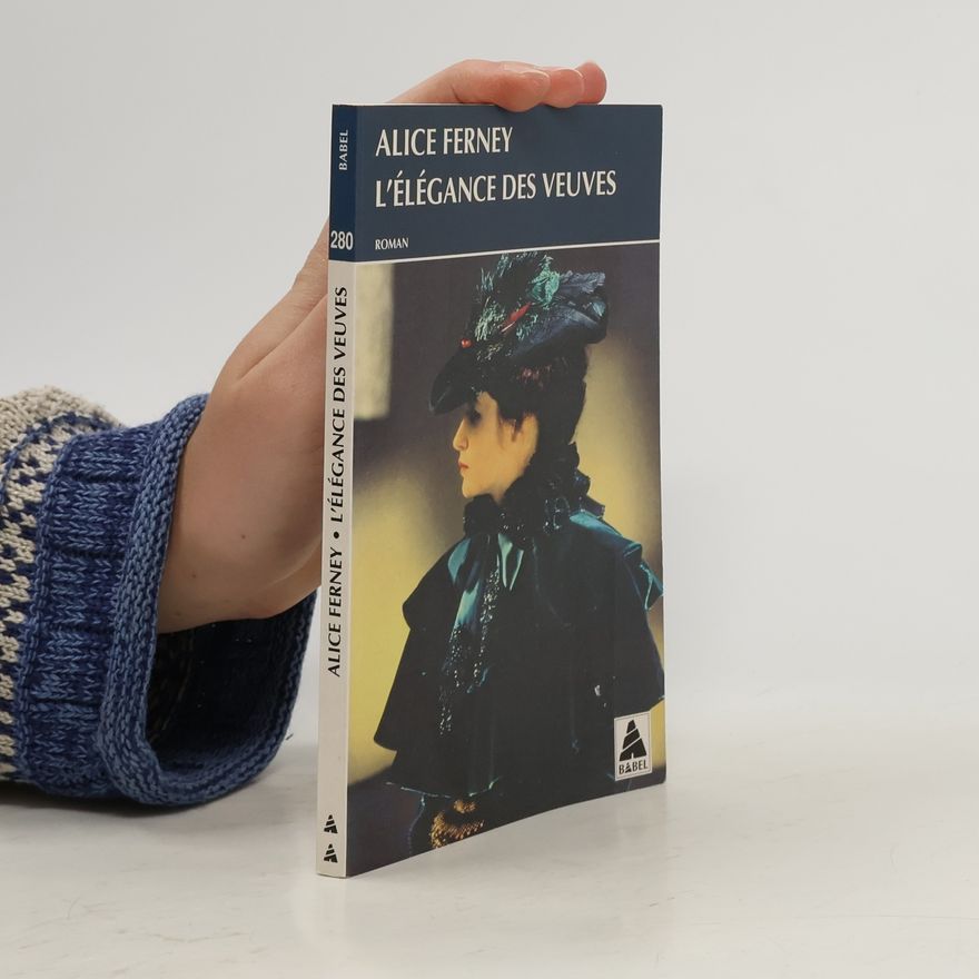 Alice Ferney L'élégance des veuves