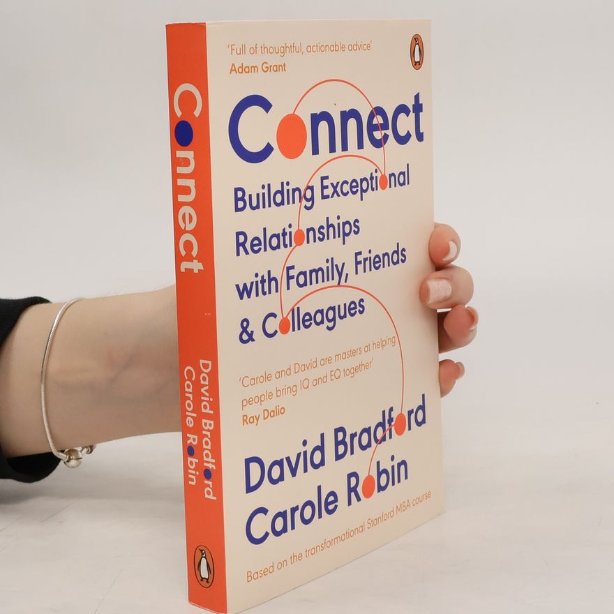 Carole Robin Connect. Building Exceptional Relationships with Family, Friends and Colleagues