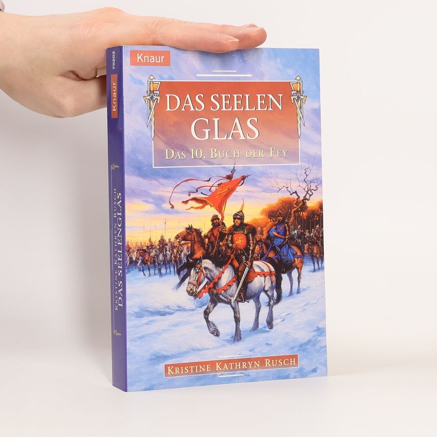 Kristine Kathryn Rusch Das Seelenglas. Das 10. Buch der Fey