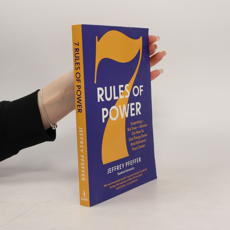 Jeffrey Pfeffer 7 Rules of Power