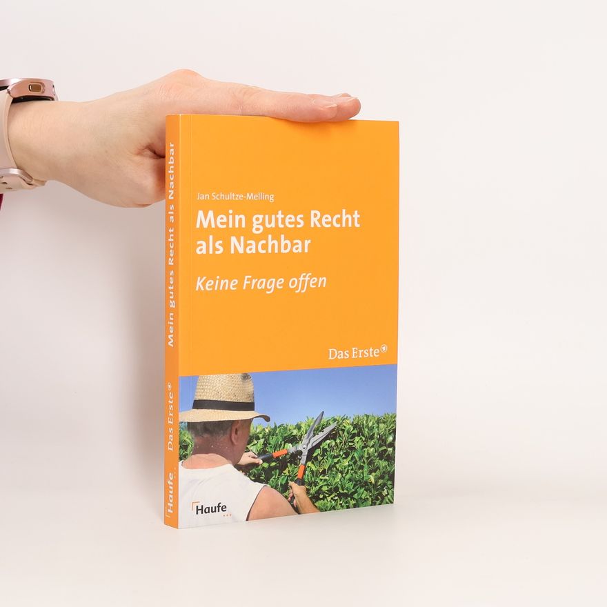 Jan Schultze Melling Mein gutes Recht als Nachbar