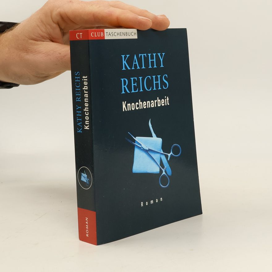 Kathy Reichs Knochenarbeit