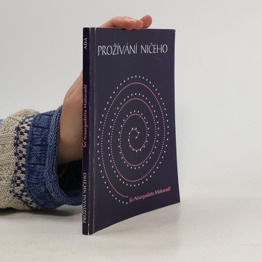 Šrí Nisargadatta Maharadž Prožívání ničeho