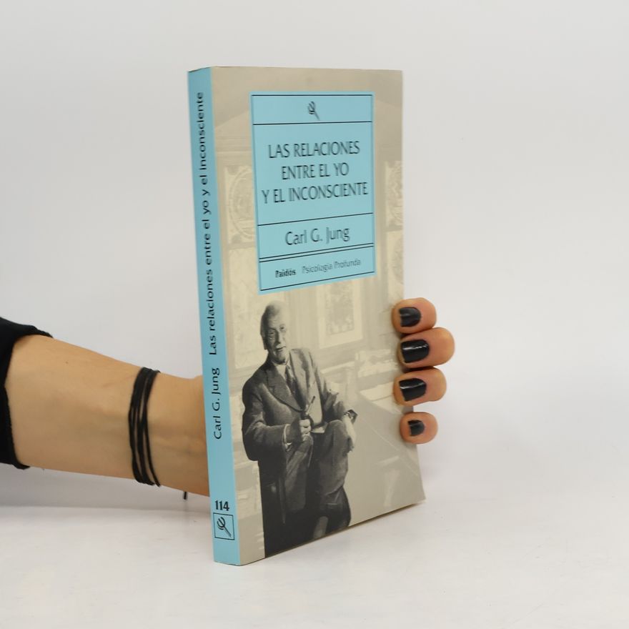 Carl Gustav Jung Las relaciones entre el yo y el inconsciente