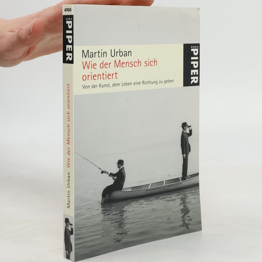 Martin Urban Wie der Mensch sich orientiert