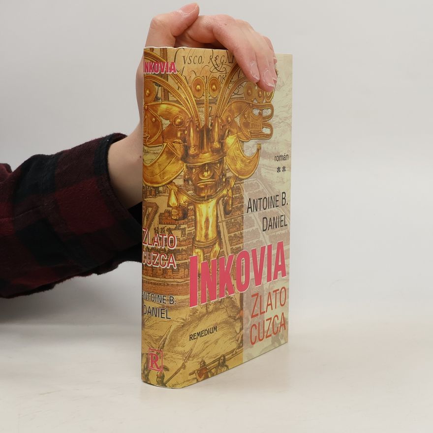 Antoine B. Daniel Inkovia : Zlato Cuzca