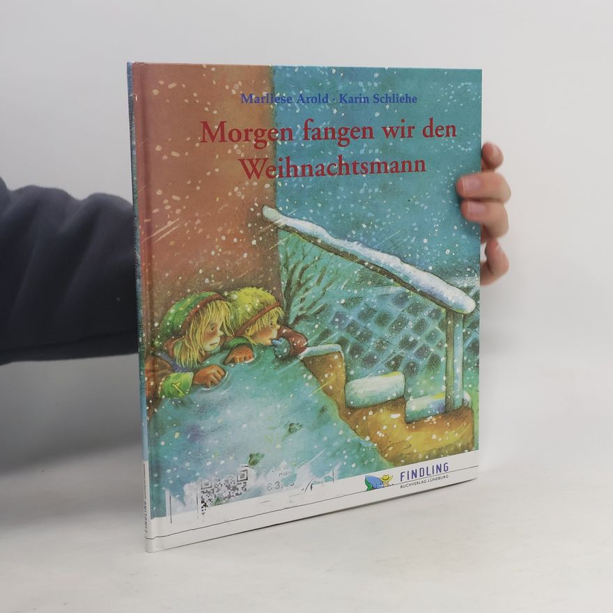 Marliese Arold Morgen fangen wir den Weihnachtsmann