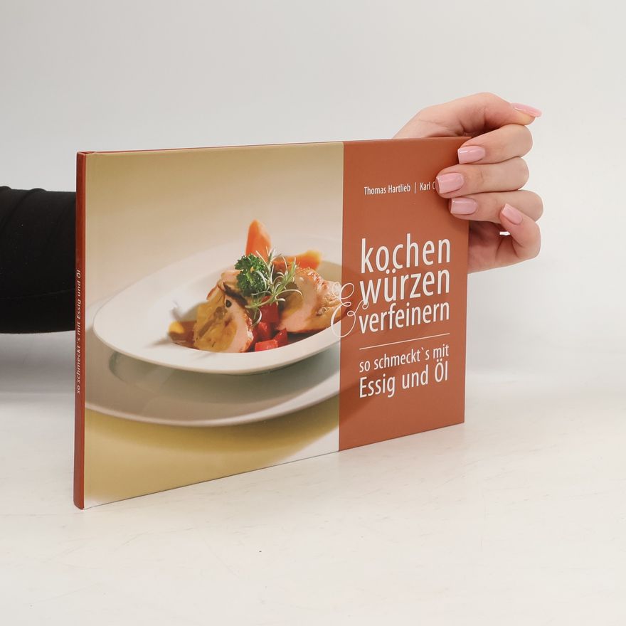Thomas Hartlieb Kochen Würzen Verfeinern so Schmeckt's mit Essig und Öl