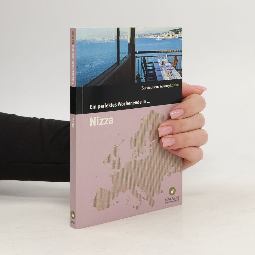 Gilberte Hanska Ein perfektes Wochenende in ... Nizza