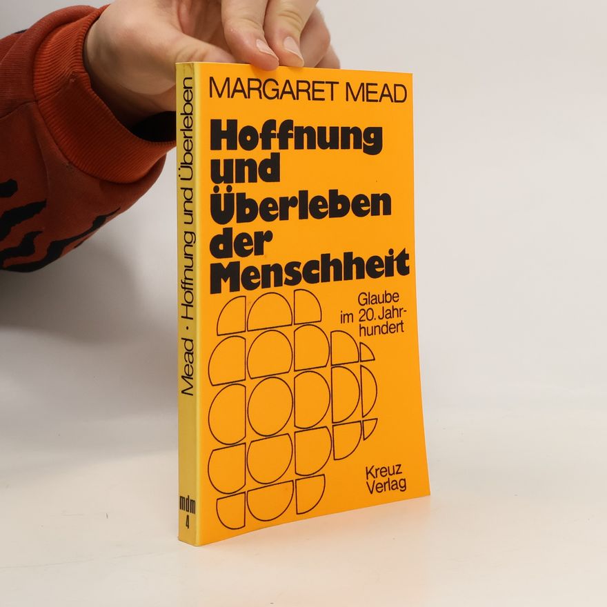 Margaret Mead Hoffnung und Überleben der Menschheit