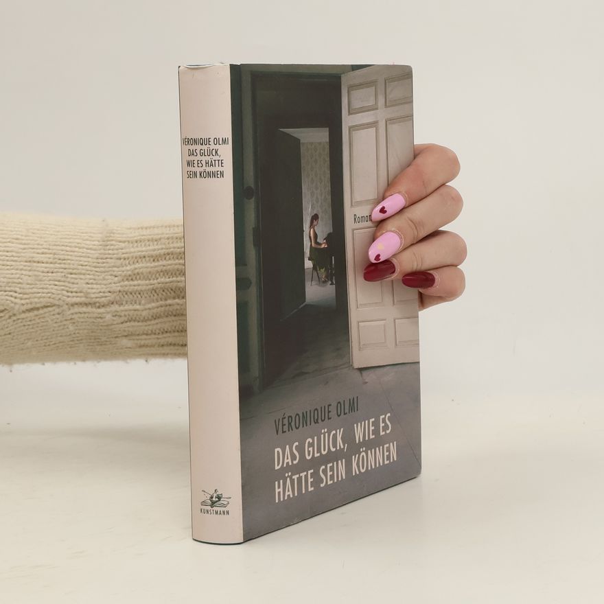 Véronique Olmi Das Glück, wie es hätte sein können