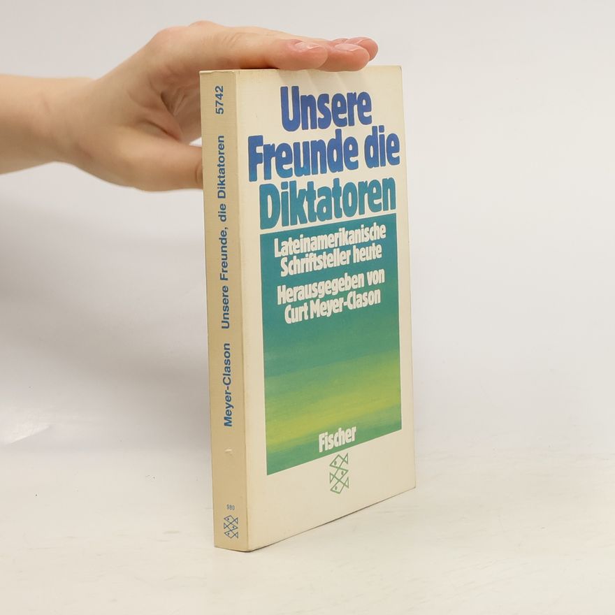 Curt Meyer Clason Unsere Freunde, die Diktatoren