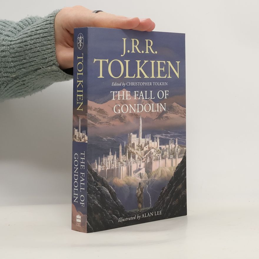 John Ronald Reuel Tolkien The Fall of Gondolin